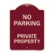 Signmission Designer Series-No Parking Private Property Burgungy Heavy-Gauge Aluminum, 24" x 18", BU-1824-9957 A-DES-BU-1824-9957 - alternate 1